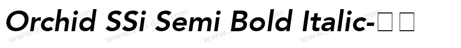 Orchid SSi Semi Bold Italic字体转换